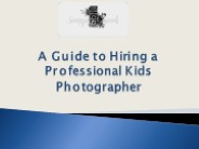 A Guide to Hiring a Professional Kids Photographer