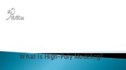 What is High-Poly Modeling?