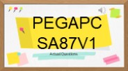 PCSA Version 8.7 PEGAPCSA87V1 Exam Study Guides