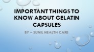 Important Things to Know About Gelatin Capsules
