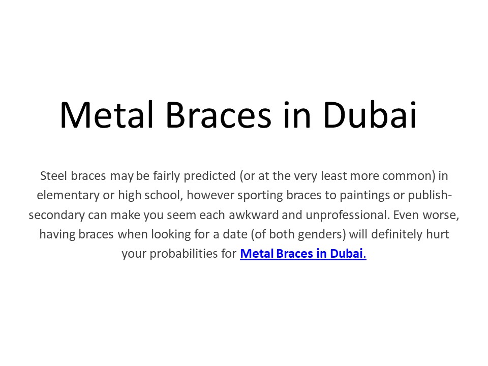 Metal Braces in Dubai