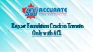 Repair Foundation Crack in Toronto Only with ACL