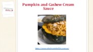 Pumpkin and Cashew Cream Sauce PowerPoint PPT Presentation