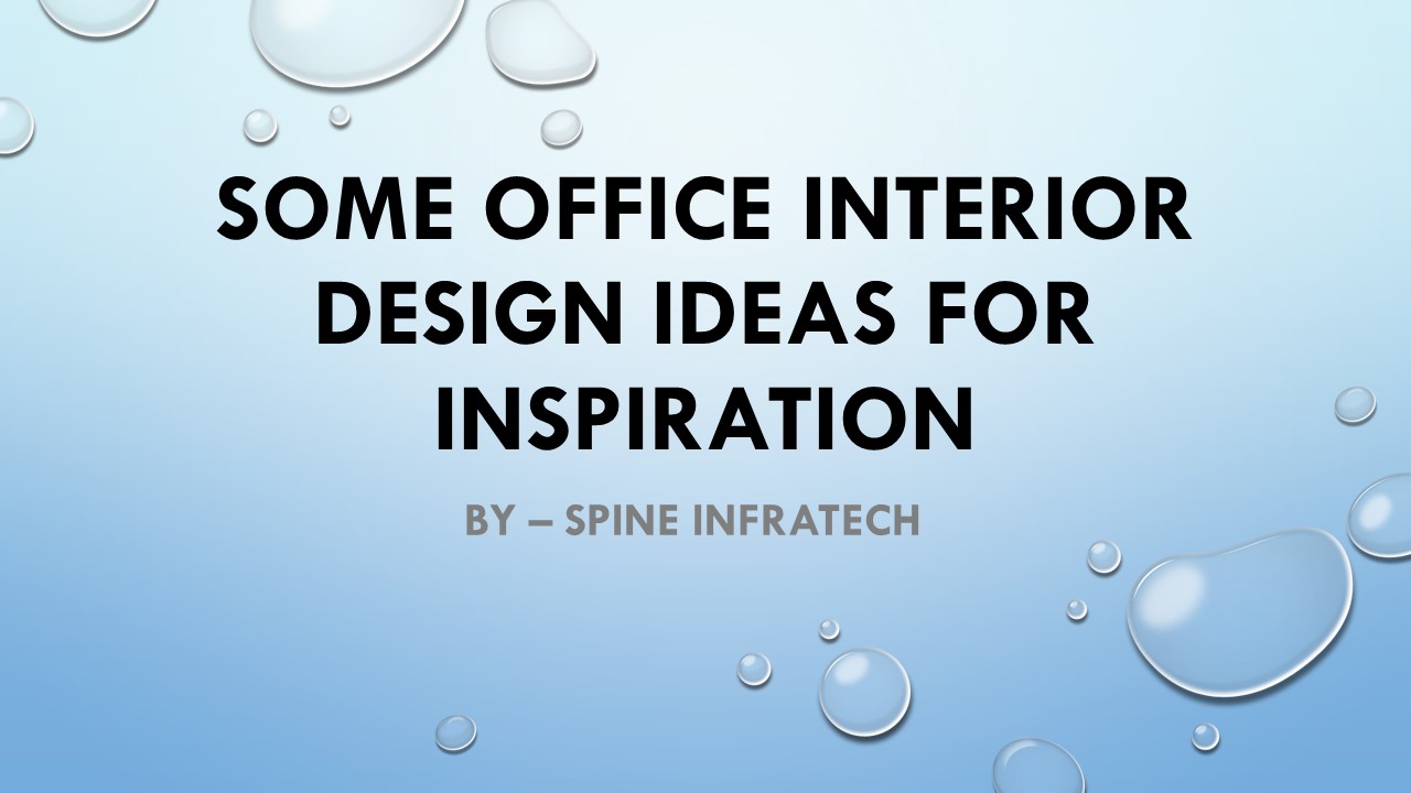 Some Office Interior Design Ideas for Inspiration