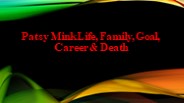 Patsy Mink Life, Family, Goal, Career & Death