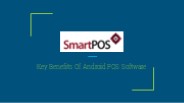 Key Benefits Of Android POS Software