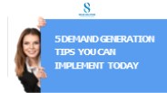 5 Demand Generation Tips