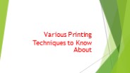 Various Printing Techniques to Know About