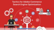 Tactics for Adobe Commerce Search Engine Optimization