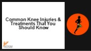 Common Knee Injuries & Treatments That You Should Know