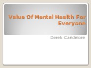 Value Of Mental Health For Everyone-Derek Candelore