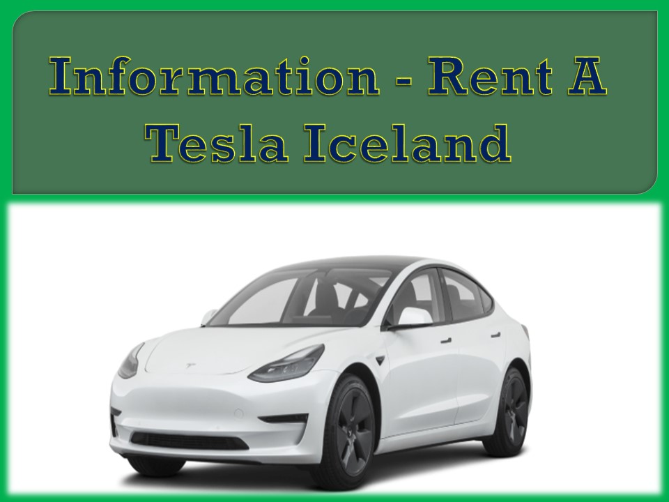 Information - Rent A Tesla Iceland