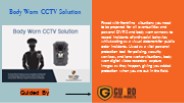 Body Worn CCTV Solution