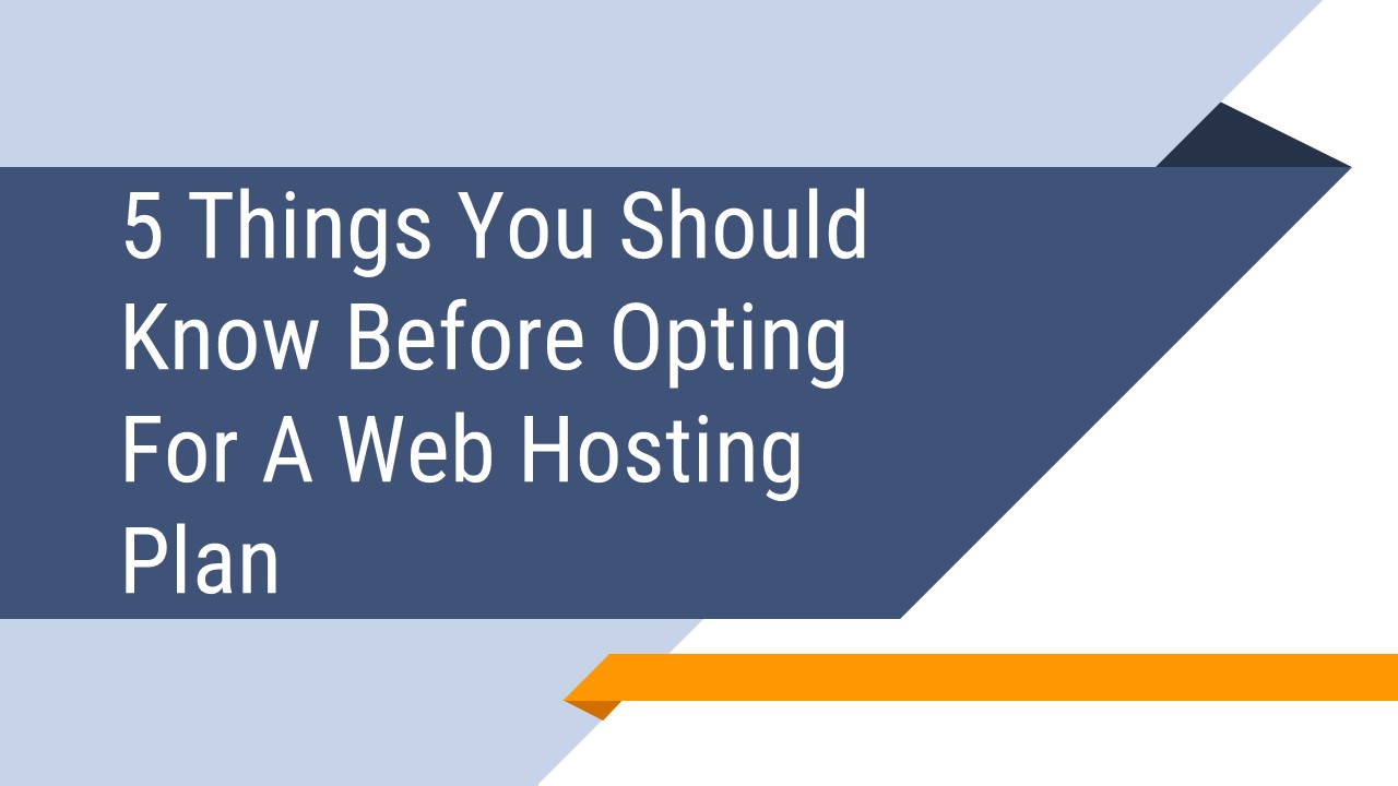 PPT – 5 Things You Should Know Before Opting For A Web Hosting Plan ...