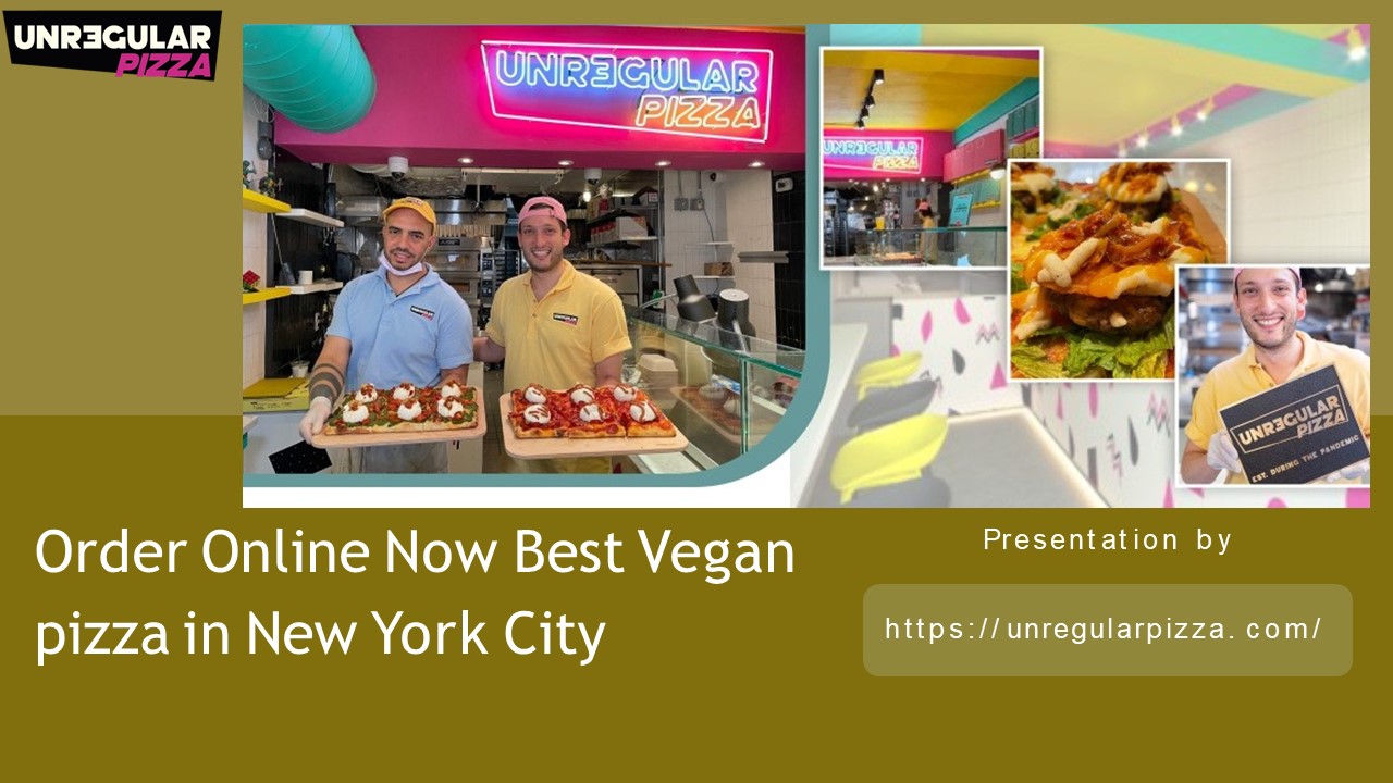 Order Best Vegan pizza in New York City - Unregular Pizza
