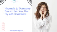 Hypnosis to Overcome Fear