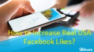 How to Increase Real USA Facebook Likes?