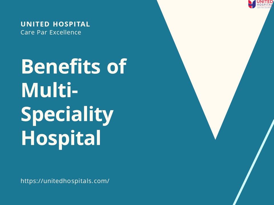 Benefits of Multi-Speciality Hospital