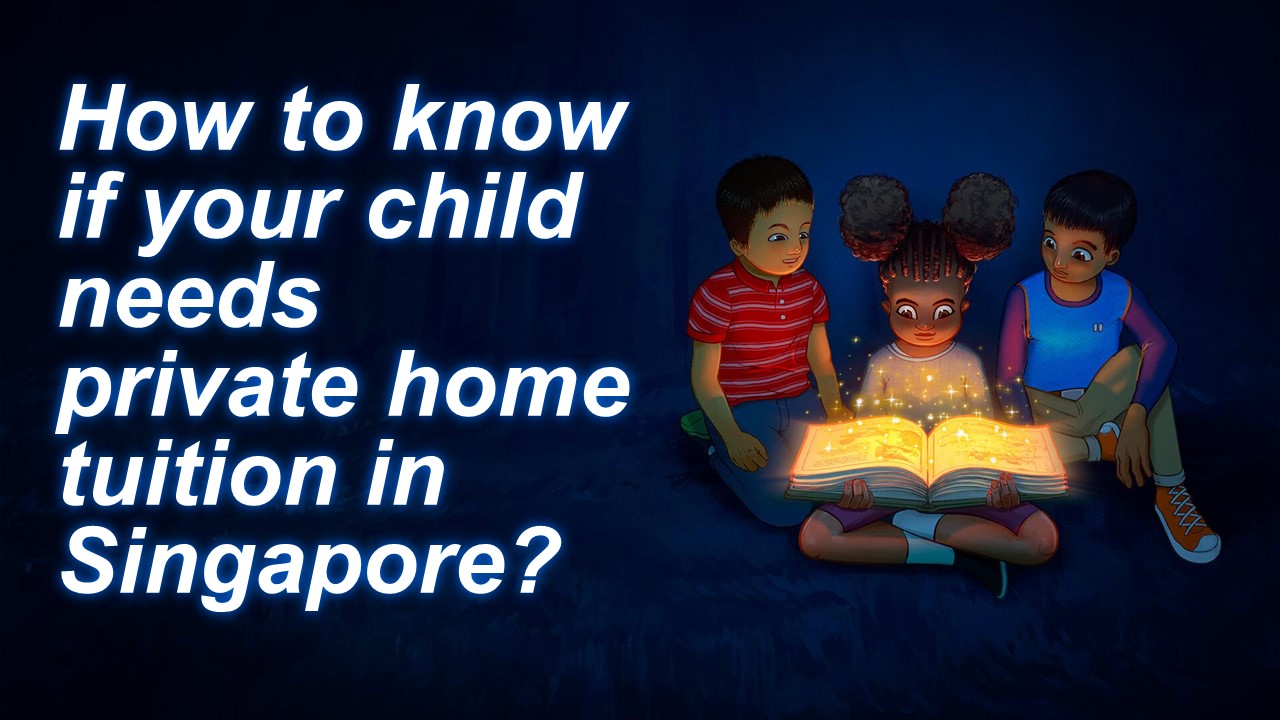 PPT – How to know if your child needs private home tuition in Singapore ...