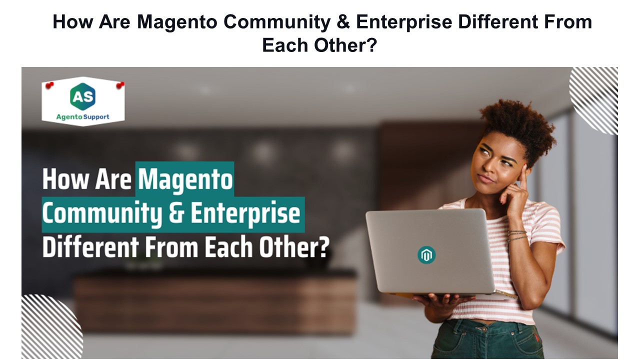 How Are Magento Community & Enterprise Different From Each Other?