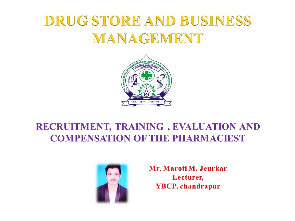RECRUITMENT, TRAINING , EVALUATION AND COMPENSATION OF THE PHARMACIEST