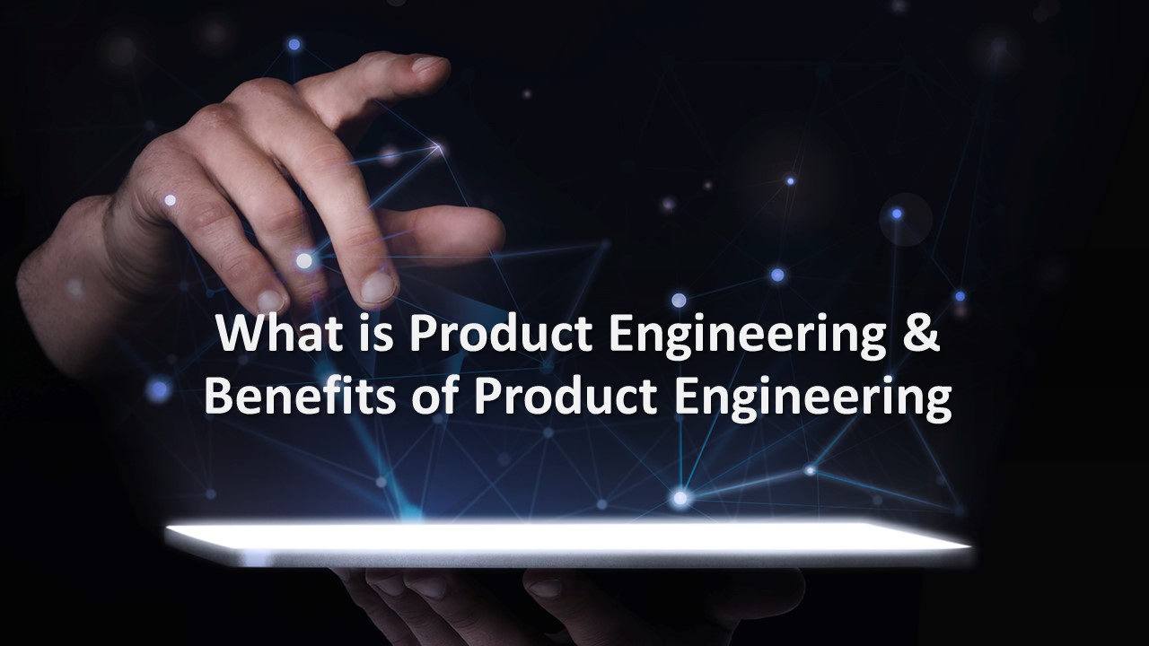 PPT What is Product Engineering and Benefits of Product Engineering