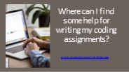 Where can I find some help for writing my coding assignments