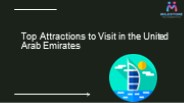 Top Attractions to Visit in the United Arab Emirates