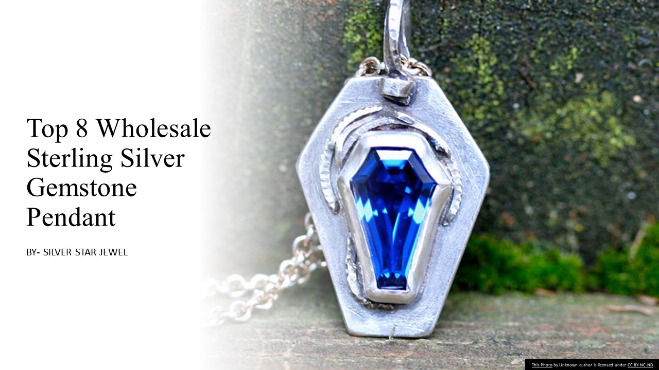 Top 8 Wholesale Sterling Silver Gemstone Pendant