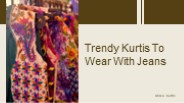 Trendy Kurtis To Wear With Jeans