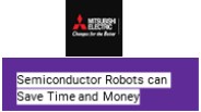 Semiconductor Robots Can Save Time and money