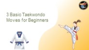 3 Basic Taekwondo Moves for Beginners