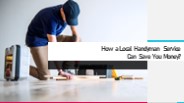 How a Local Handyman Service Can Save You Money?