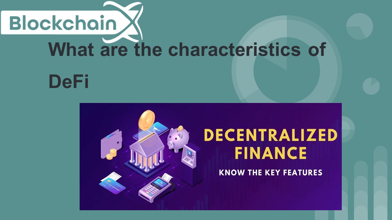 Characteristics of DeFi