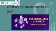 Characteristics of DeFi