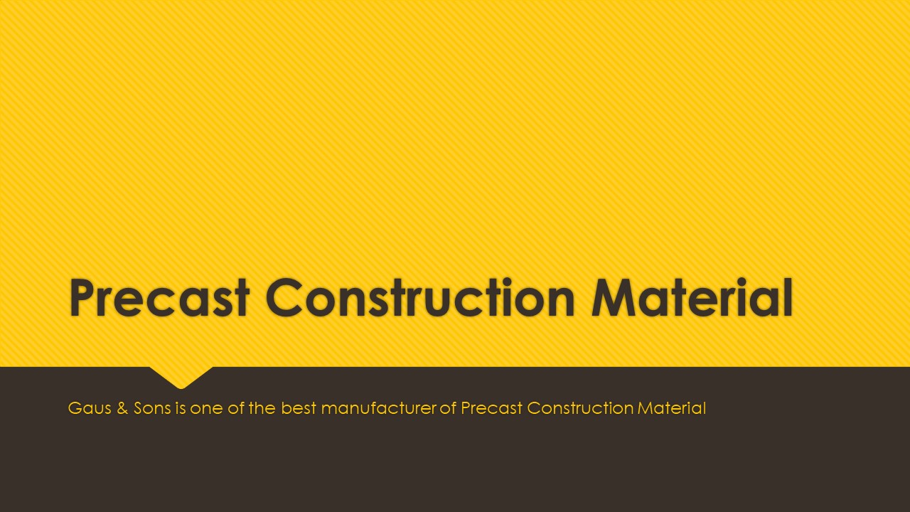 Gaus & Sons - Precast Construction Material Manufacturer