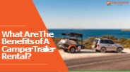 What Are The Benefits of A Camper Trailer Rental