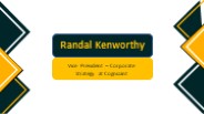 Randall Kenworthy - Possesses Great Communication Skills