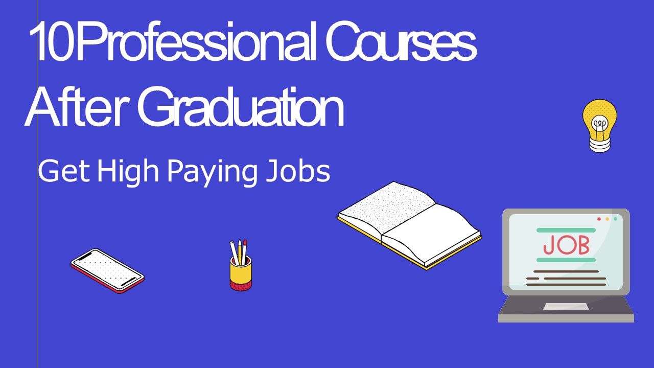 Top 10 Professional Courses After Graduation To Get High Paying Jobs