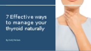 7 Effective ways to manage your thyroid naturally