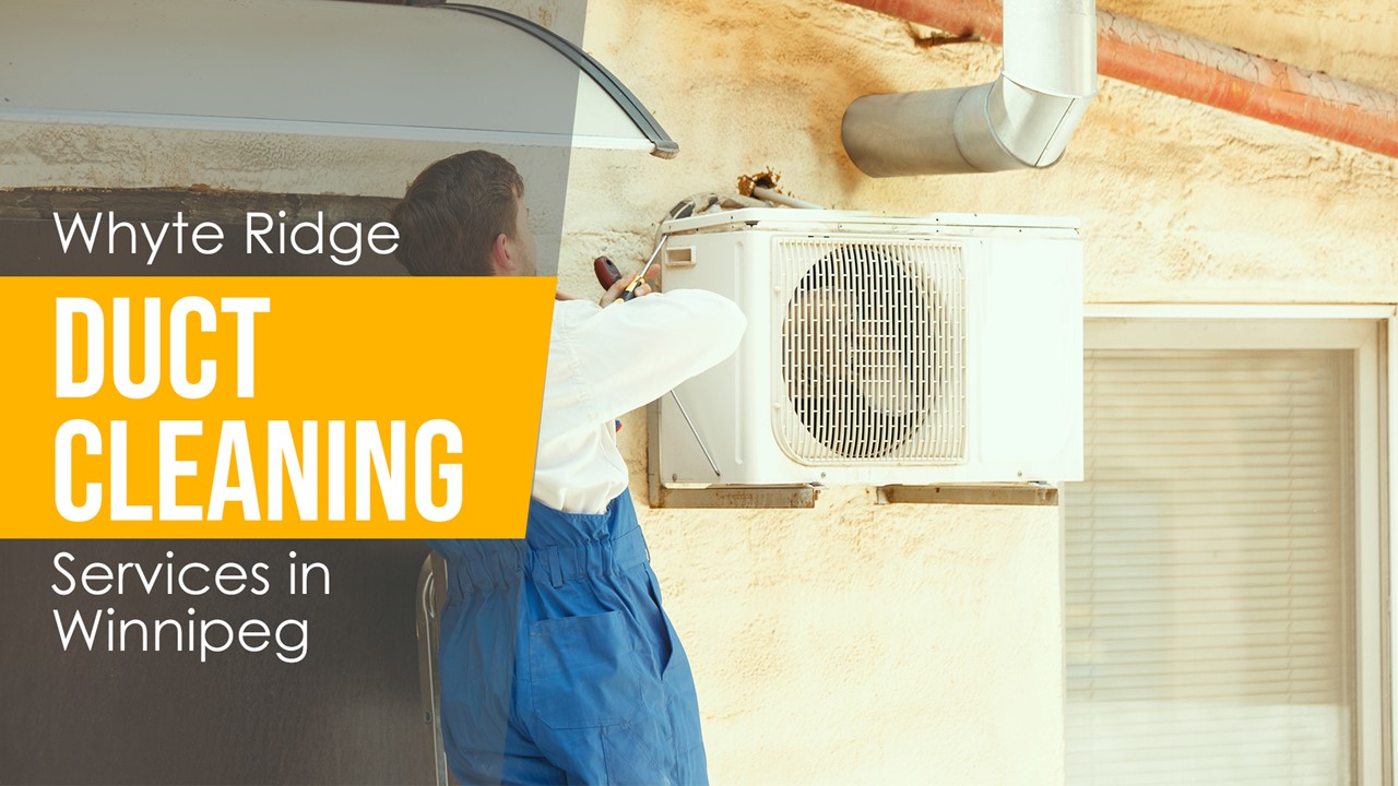 Whyte Ridge Duct Cleaning Services in Winnipeg