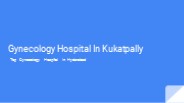Gynaecology Hospitals In Kukatpally