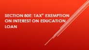 Section 80E: Tax* Exemption on Interest on Education Loan