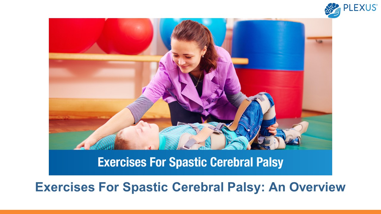 Exercises For Spastic Cerebral Palsy: An Overview