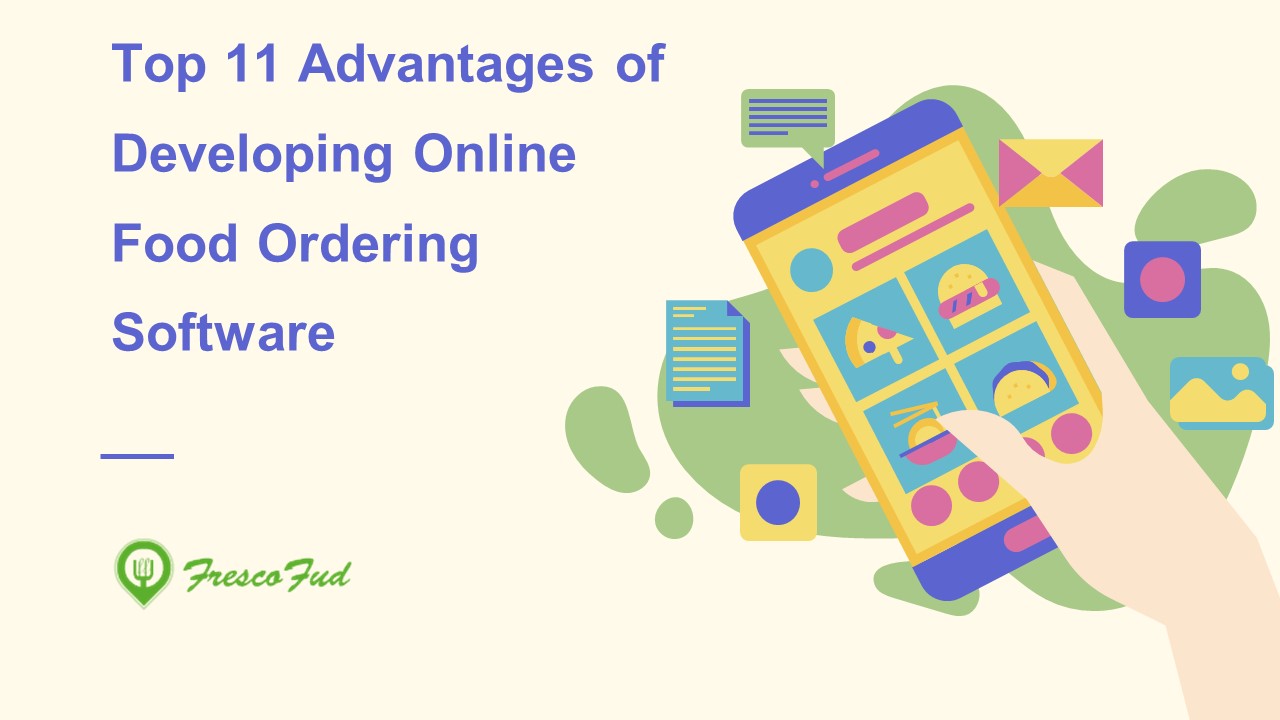 Top 11 Advantages of Developing Online Food Ordering Software