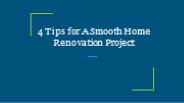 4 Tips for A Smooth Home Renovation Project