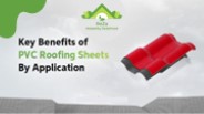 Key Benefits Of PVC Roofing Sheets By Application