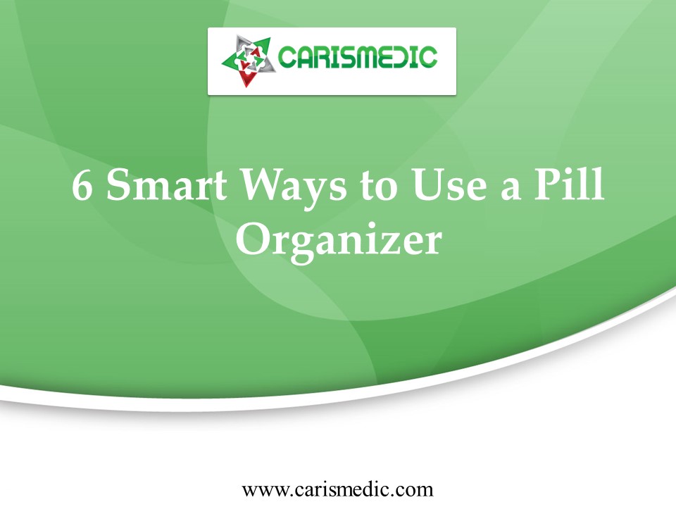 PPT 6 Smart Ways to Use a Pill Organizer PowerPoint presentation free to download id