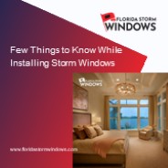 Few Things to Know While Installing Storm Windows