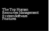 The Top Human Resources Management System Software Features